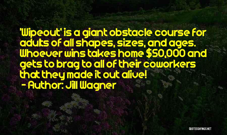 Brag Quotes By Jill Wagner