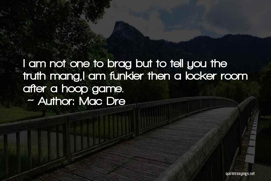 Brag Quotes By Mac Dre