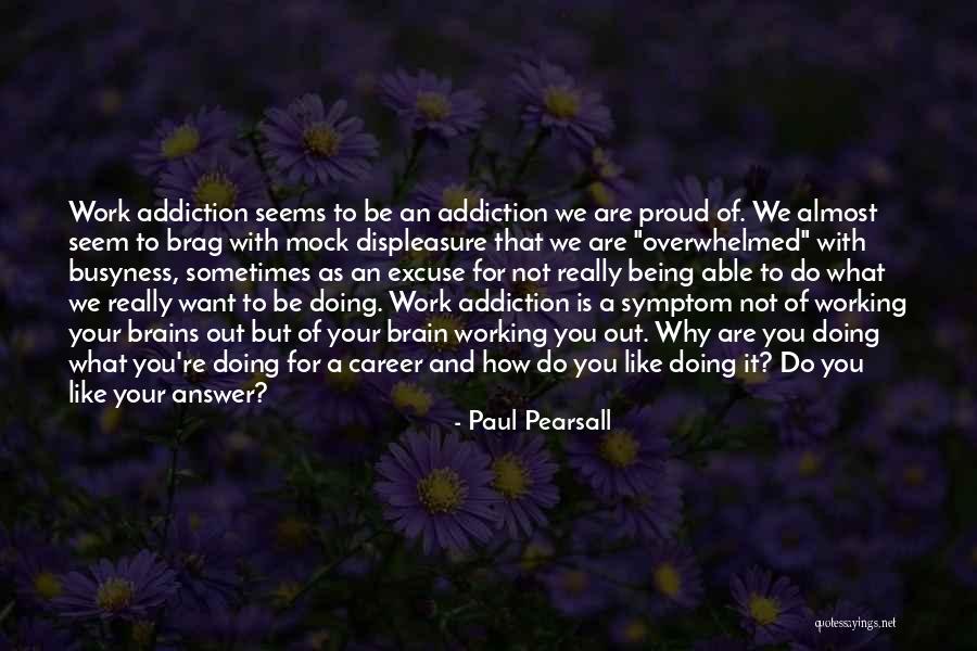 Brag Quotes By Paul Pearsall