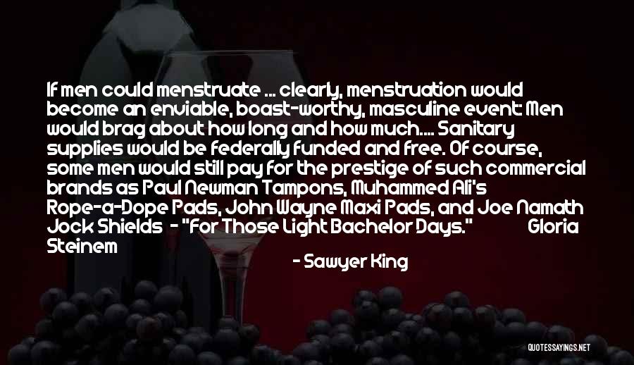 Brag Quotes By Sawyer King