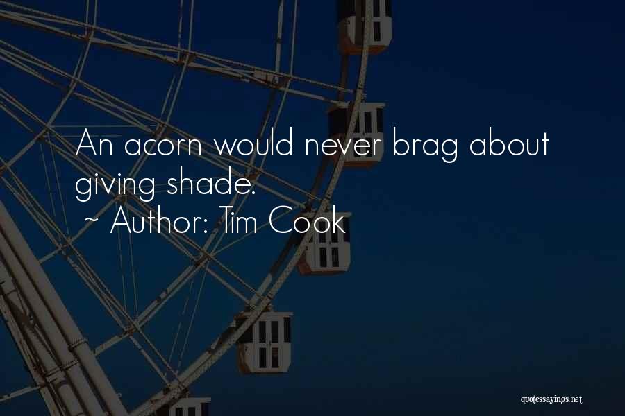 Brag Quotes By Tim Cook