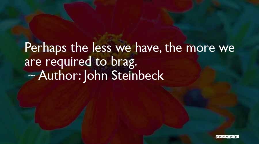 Brag Yourself Quotes By John Steinbeck