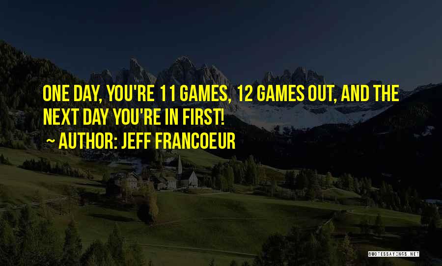 Bragadocious Quotes By Jeff Francoeur