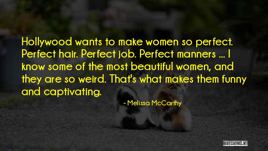 Braganca Flores Quotes By Melissa McCarthy Braganca Flores Quotes By Melissa McCarthy
