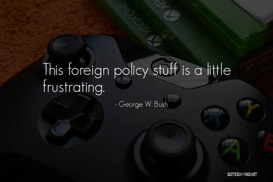 Bragas Largas Quotes By George W. Bush Bragas Largas Quotes By George W. Bush