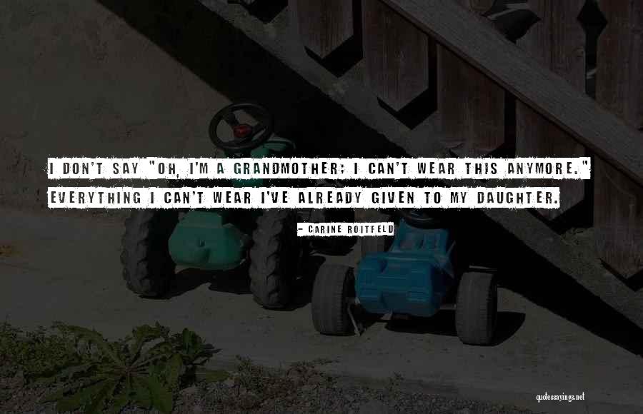 Bragaton Quotes By Carine Roitfeld Bragaton Quotes By Carine Roitfeld