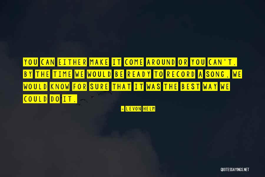 Bragaton Quotes By Levon Helm Bragaton Quotes By Levon Helm