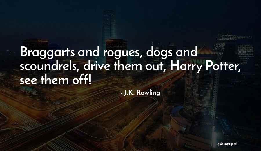 Braggarts Quotes By J.K. Rowling