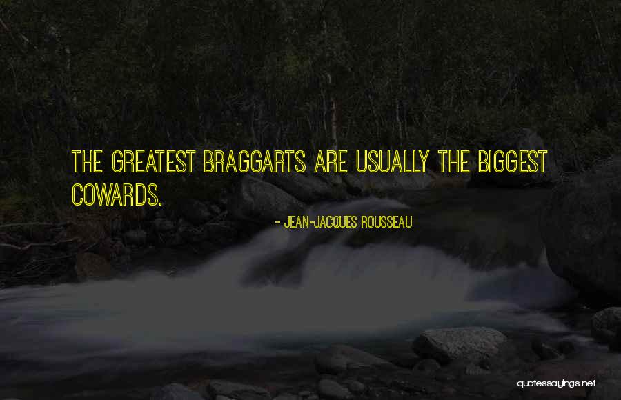 Braggarts Quotes By Jean-Jacques Rousseau