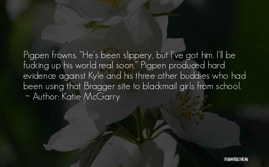 Bragger Quotes By Katie McGarry