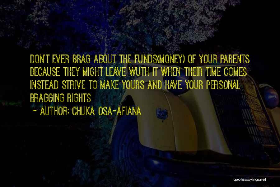 Bragging Parents Quotes By Chuka Osa-Afiana