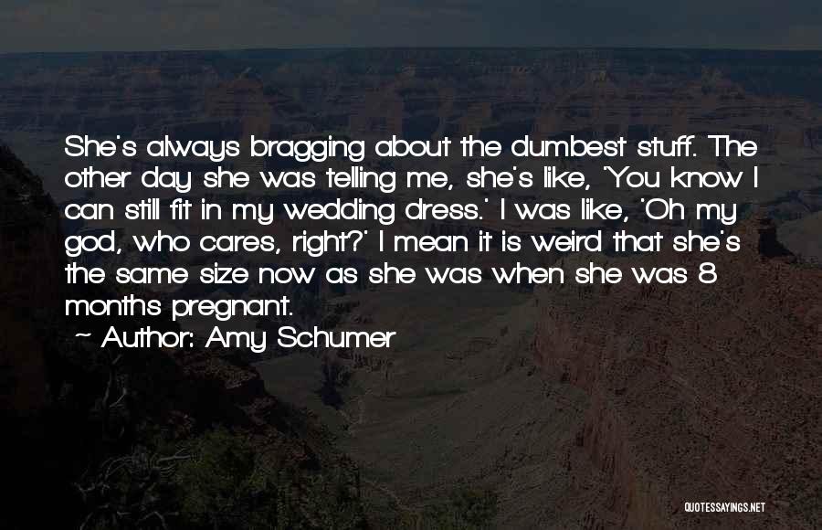 Bragging Quotes By Amy Schumer