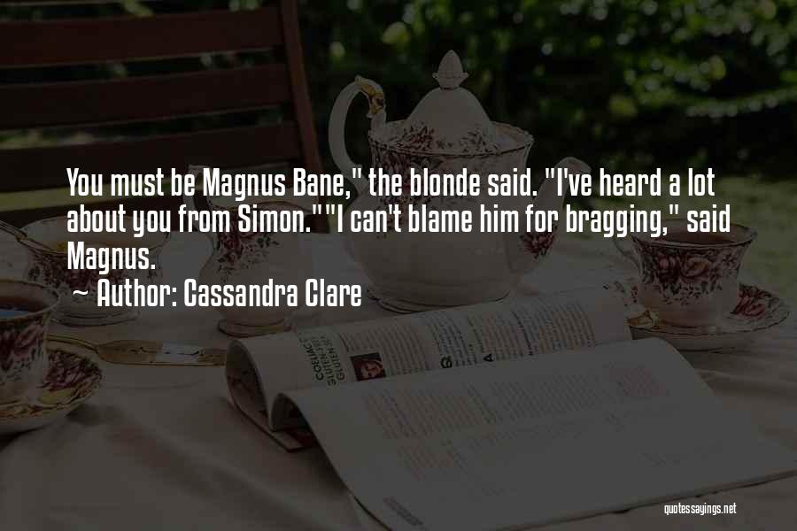 Bragging Quotes By Cassandra Clare