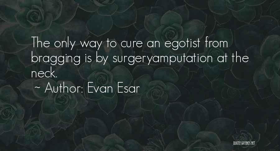 Bragging Quotes By Evan Esar