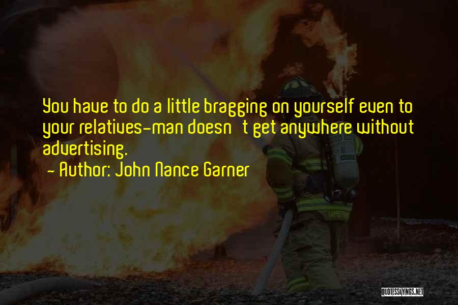 Bragging Quotes By John Nance Garner