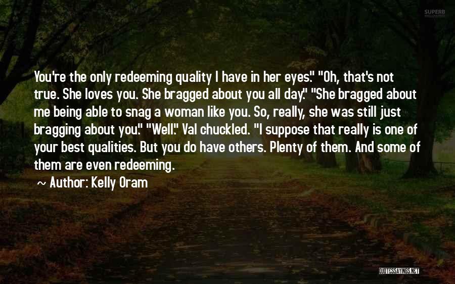 Bragging Quotes By Kelly Oram