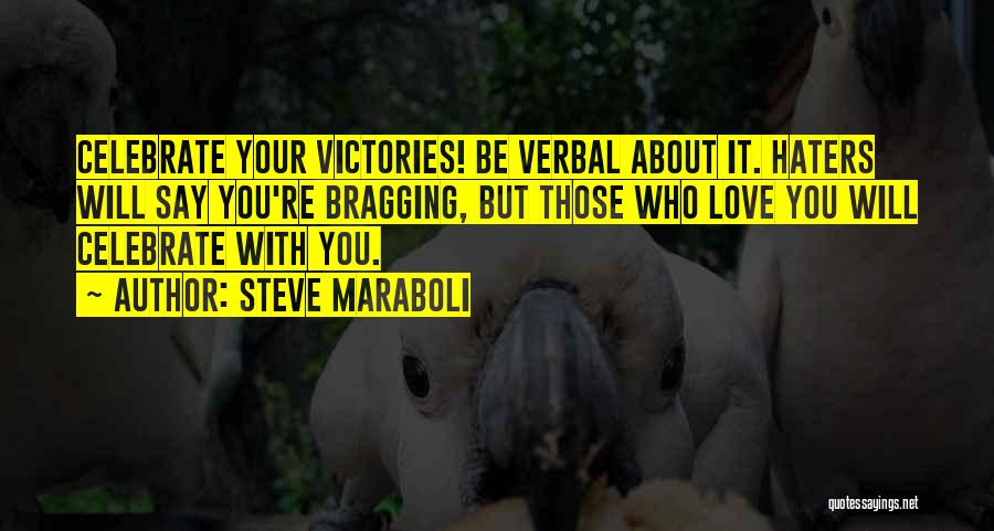 Bragging Quotes By Steve Maraboli