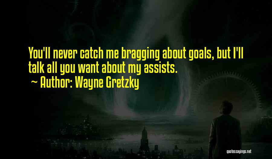 Bragging Quotes By Wayne Gretzky