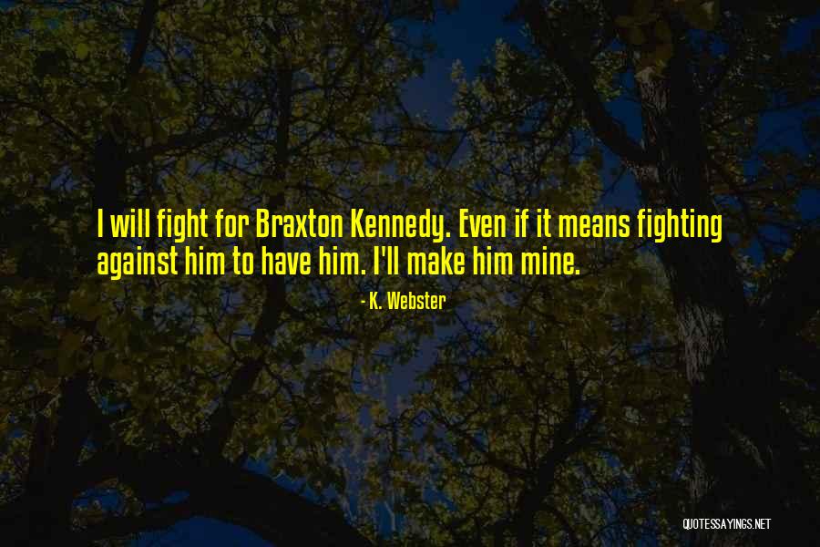 Braheem Griffin Quotes By K. Webster Braheem Griffin Quotes By K. Webster