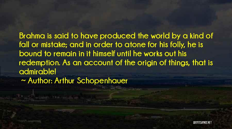 Brahma Quotes By Arthur Schopenhauer