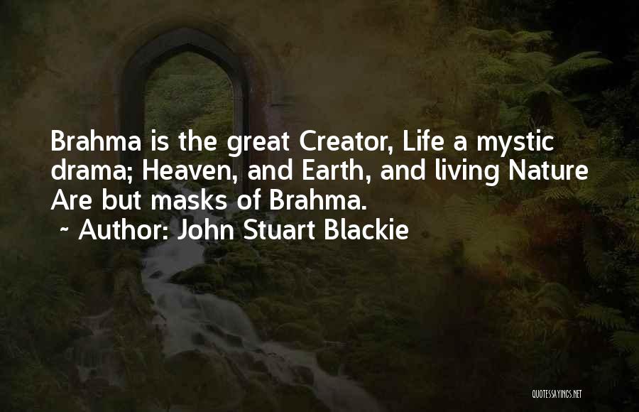 Brahma Quotes By John Stuart Blackie