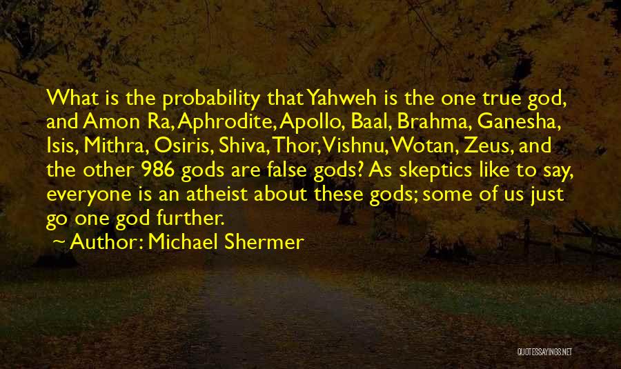 Brahma Quotes By Michael Shermer