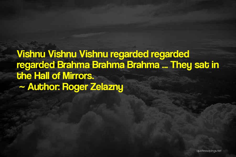 Brahma Quotes By Roger Zelazny