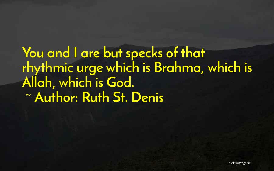 Brahma Quotes By Ruth St. Denis