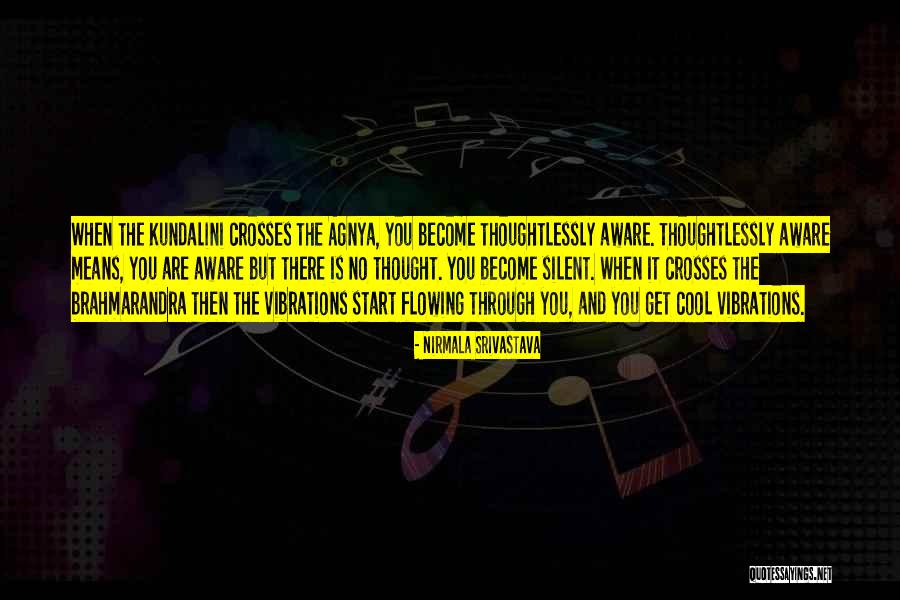 Brahmarandra Quotes By Nirmala Srivastava Brahmarandra Quotes By Nirmala Srivastava