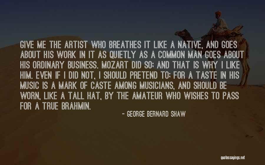 Brahmin Quotes By George Bernard Shaw