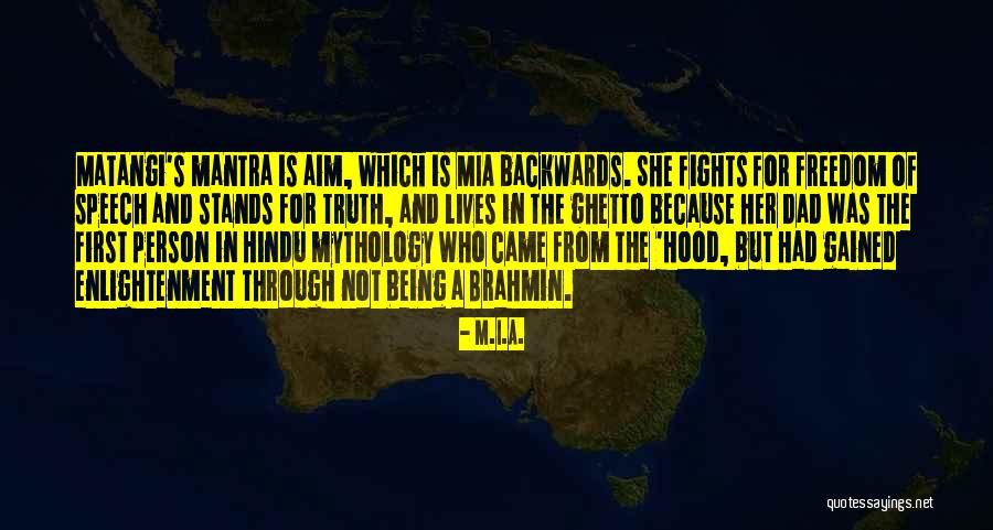 Brahmin Quotes By M.I.A.