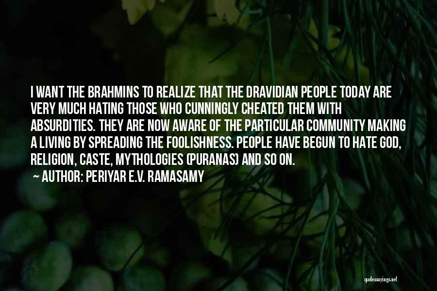 Brahmins Quotes By Periyar E.V. Ramasamy