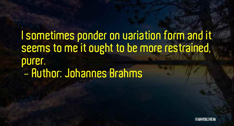 Brahms Quotes By Johannes Brahms