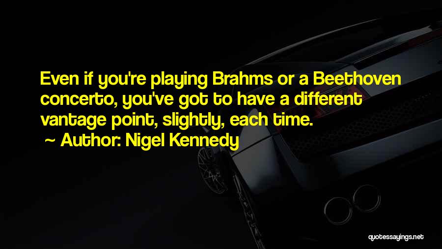 Brahms Quotes By Nigel Kennedy