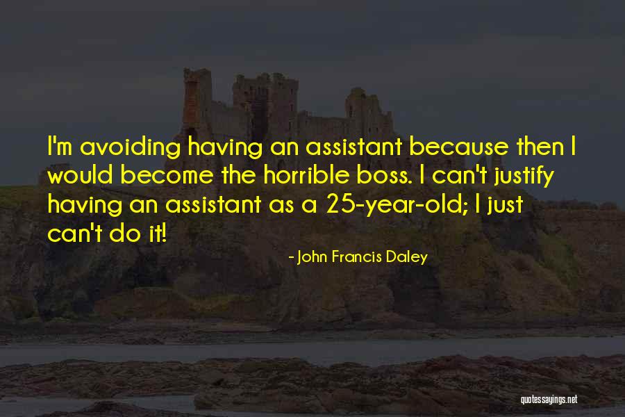 Braichei Quotes By John Francis Daley Braichei Quotes By John Francis Daley