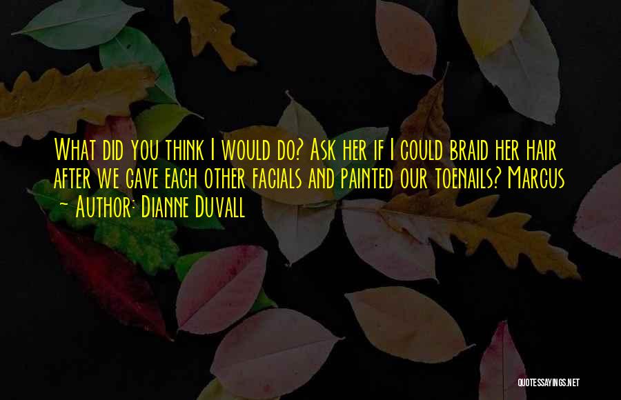 Braid Quotes By Dianne Duvall