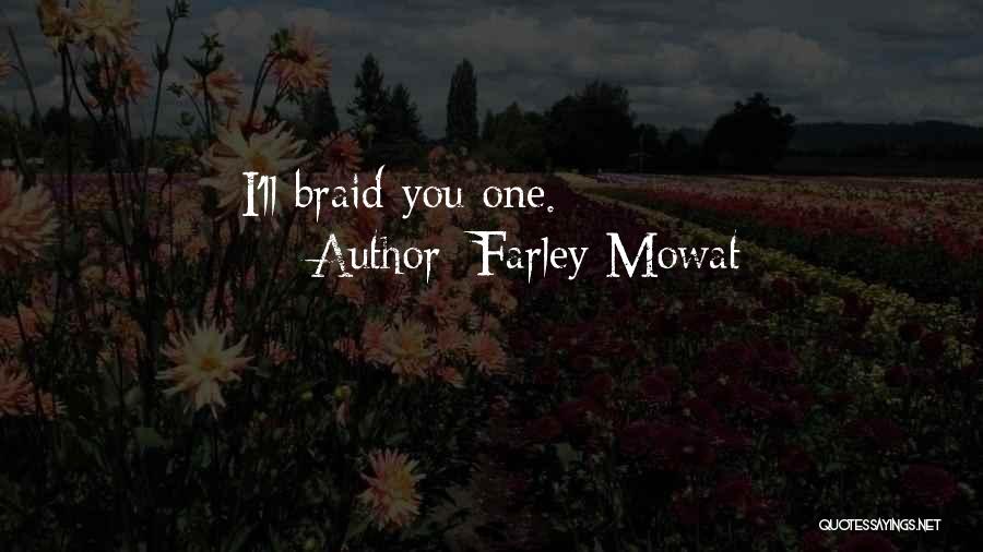 Braid Quotes By Farley Mowat