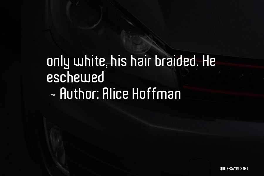 Braided Hair Quotes By Alice Hoffman