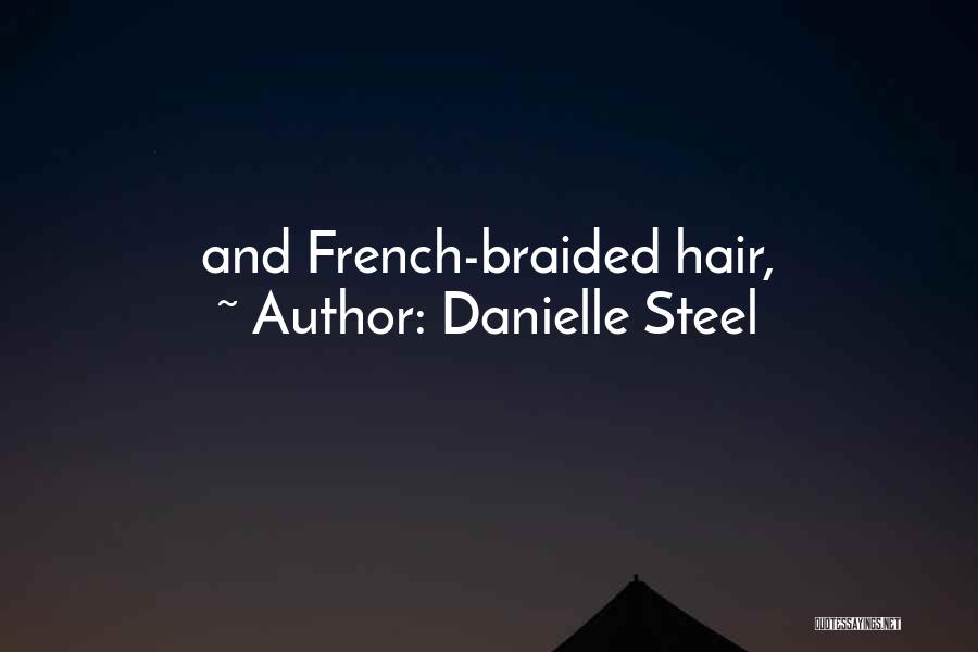 Braided Hair Quotes By Danielle Steel