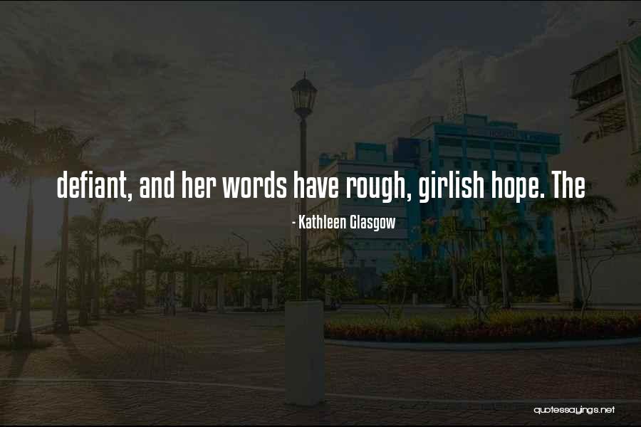 Braiden Hall Quotes By Kathleen Glasgow Braiden Hall Quotes By Kathleen Glasgow
