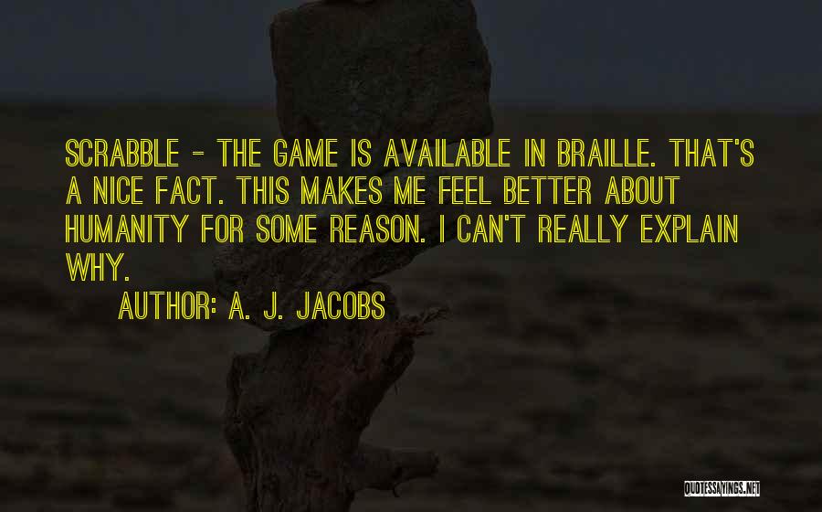 Braille Quotes By A. J. Jacobs