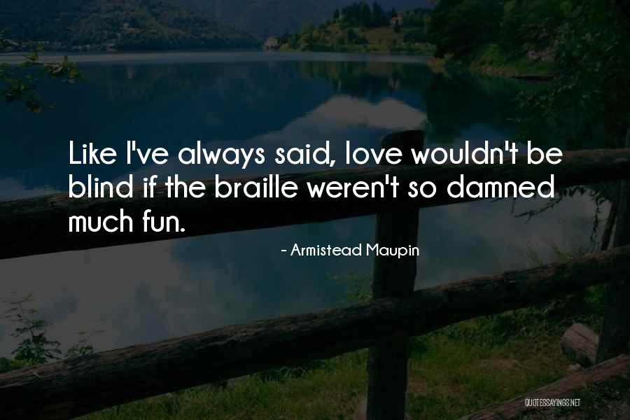 Braille Quotes By Armistead Maupin