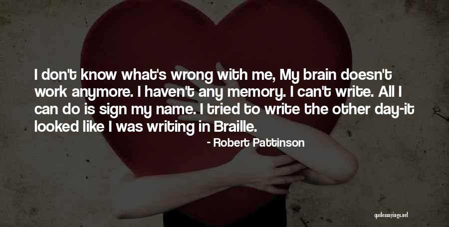 Braille Quotes By Robert Pattinson