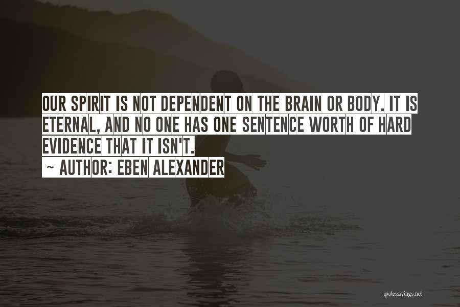 Brain And Body Quotes By Eben Alexander