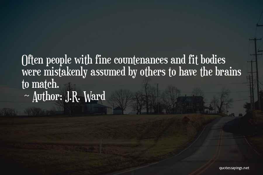 Brain And Body Quotes By J.R. Ward