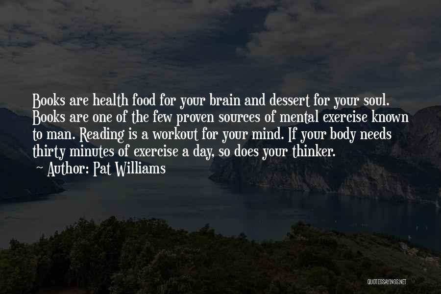 Brain And Body Quotes By Pat Williams