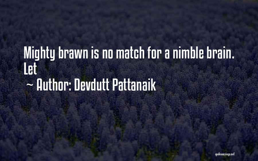 Brain And Brawn Quotes By Devdutt Pattanaik