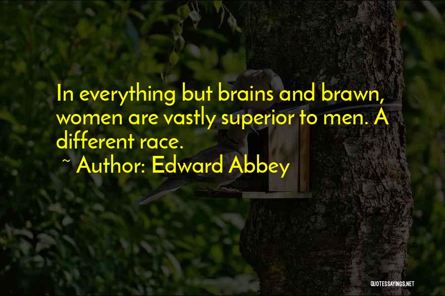 Brain And Brawn Quotes By Edward Abbey