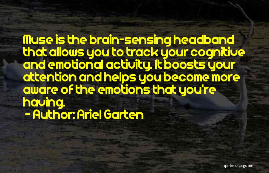 Brain And Emotions Quotes By Ariel Garten