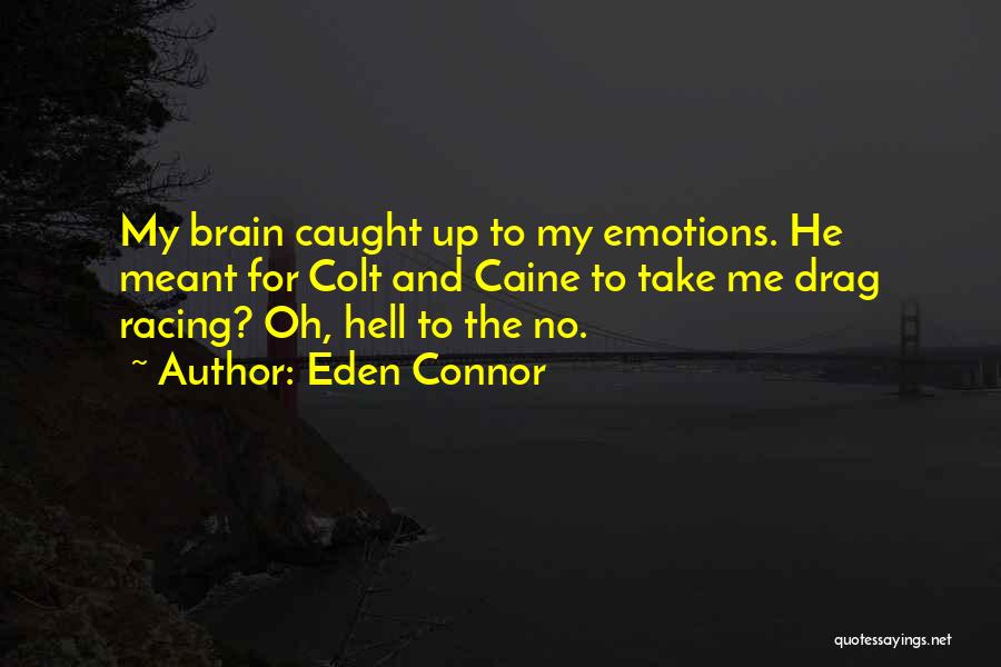 Brain And Emotions Quotes By Eden Connor